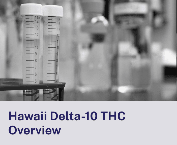Hawaii Delta-10 THC Overview