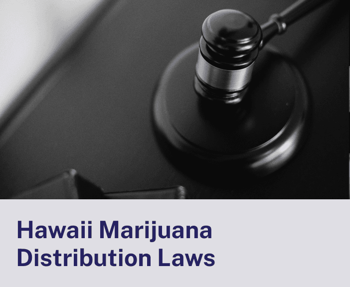 Hawaii Marijuana Distribution Laws