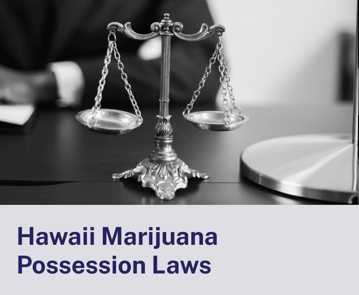Hawaii Marijuana Possession Laws